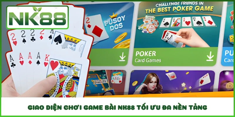 Giao diện chơi game bài NK88 tối ưu đa nền tảng