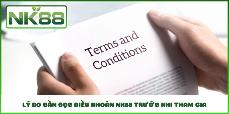 Lý do cần đọc điều khoản NK88 trước khi tham gia