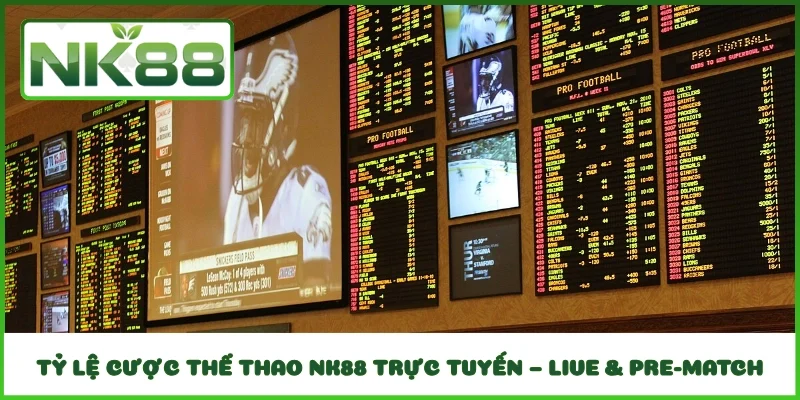 Tỷ lệ cược thể thao NK88 trực tuyến – Live & Pre-match