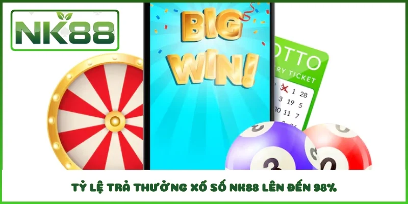 Tỷ lệ trả thưởng xổ số NK88 lên đến 98%